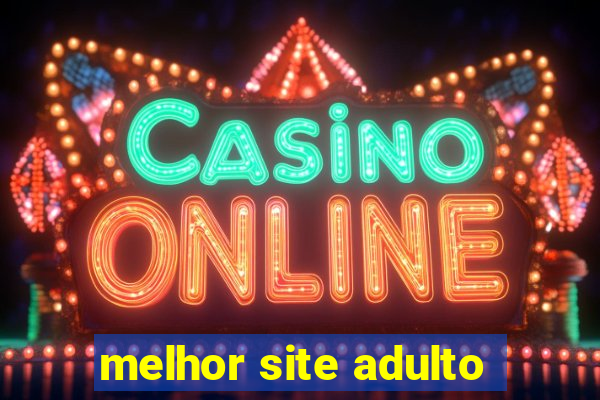 melhor site adulto